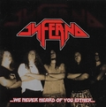 INFERNO(USA) / ... We Never Heard of You Either ... []