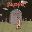 THRASH METAL/SLAUGHTER（Canada） / Not Dead Yet （slip/2021 reissue)