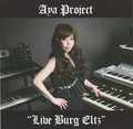 AYA PROJECT  / Live Burg Eltz (LIVEACej []