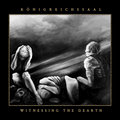 KONIGREICHSSAAL / Witnessing the Dearth (digi) []