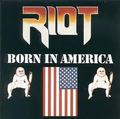 RIOT / Born in America (digi/2015 reissue) []