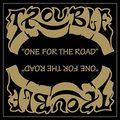 TROUBLE / One for the Road@iLP) []