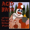 /ACID BATH / When the Kite String Pops
