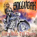 BOLLVERK / Let's Ride till Dawn  []