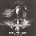 SOMALI YATCH CLUB / The Space (digi) []