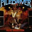 HEAVY METAL/PILEDRIVER / Metal Inquisition (2022 reissue)