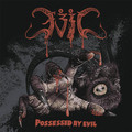 EVIL / Possessed By Evil (pb`tʔŁj []