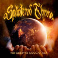SPLINTERED THRONE / The Greater Good of Man@iNEWIIIj []