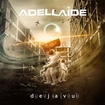 /ADELLAIDE / Deja Vu (NEW！南米メロハー、3rdフル！)