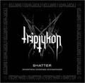 TRIPTYKON / Shatter []