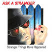 /ASK A STRANGER / Stranger Things Have Happened　（2017 reissue)