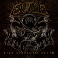 EVILE / Five Serpentfs Teeth (Áj []