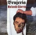 BRUJERIA / Matando gueros  (Áj []