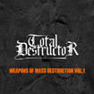 JAPANESE BAND/TOTAL DESTRUCTOR / Weapons Of Mass Destruction Vol​.​1 (関東若手 Thrash/Power!)