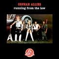 ORPHAN ALLIES / Running from the Law (1986/2023 Ĕj []