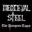 HEAVY METAL/MEDIEVAL STEEL / The Dungeon Tapes (2022 reissue・S.A.MUSIC帯付き）ブラジル盤