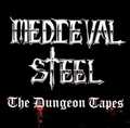 MEDIEVAL STEEL / The Dungeon Tapes (2022 reissueES.A.MUSICѕtjuW []