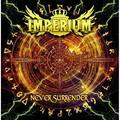 IMPERIUM / Never Surrender (NEW !!) []