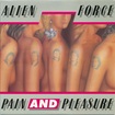 HEAVY METAL/ALIEN FORCE / Pain and Pleasure (slip) (2023 reissue)