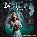 BITTER VELVET / Unleashed Fears (̎qVo@p[^VIj []