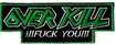 /OVERKILL / Fuck You SHAPED (SP)