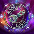 ROCKETT LOVE / Galactic Circus (XEF[fYfBAXHRA3rdI) []