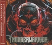 JAPANESE BAND/THUNDERWARRIOR / Thunderwarrior (超鋼鉄な渾身の1st！)