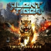 /SILENT TIGER / Twist Of Fate