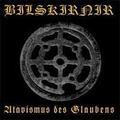 BILSKIRNIR / Atavismus Des Glaubens []
