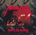 METALLICA / CLIFF'S 1st ACTION (CDR) []