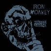 /IRON MONKEY / Spleen & Goad (NEW !!)