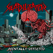 THRASH METAL/REABILITATOR / Mentally Defected (NEW !!)