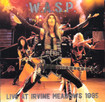 HEAVY METAL/W.A.S.P. / Live At Irvine Meadows 1985 (boot)