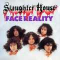 SLAUGHTER HOUSE / Face Reality i1991/2024 reissue) ĔII []