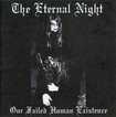 予約商品/THE ETERNAL NIGHT / Our Failed Human Existence 