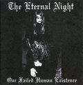 THE ETERNAL NIGHT / Our Failed Human Existence  []