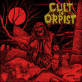 CULT OF ORPIST / Cult of Orpist (Great Deathrash/OSDM!) []