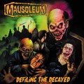 MAUSOLEUM / Defiling the Decayed []