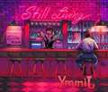 STILL LIVING / Ymmij []