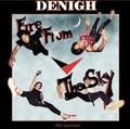 DENIGH / Fire From the Sky 40th Year Anniversary  []
