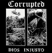 /CORRUPTED / Dios Injusto (1997/2024 reissue 7”)