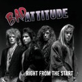 BAD ATTITUDE / Right From The Start (LABAD ATTITUDEAn[E}jAҖ]̏CDI) []
