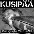 KUSIPAA / Discography 2013-2019 []