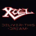 XCEL / Deliver This Dream +2 (2013 reissue) []