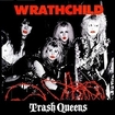 /WRATHCHILD / Trash Queens