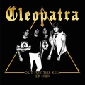 CLEOPATRA / Out for the Kill / EP 89 + Demo 90 (slip) []