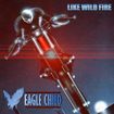 /EAGLE CHILD / Like Wild Fire 
