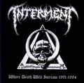 INTERMENT / Where Death Will Increase 1991-1994 (obi/2023 reissue) []