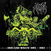 THRASH METAL/NATAS / Nuclear Waste 1985-1993 (2025 reissue)