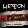 WEAPON / No Peace ’till Hammersmith - Official Bootleg []